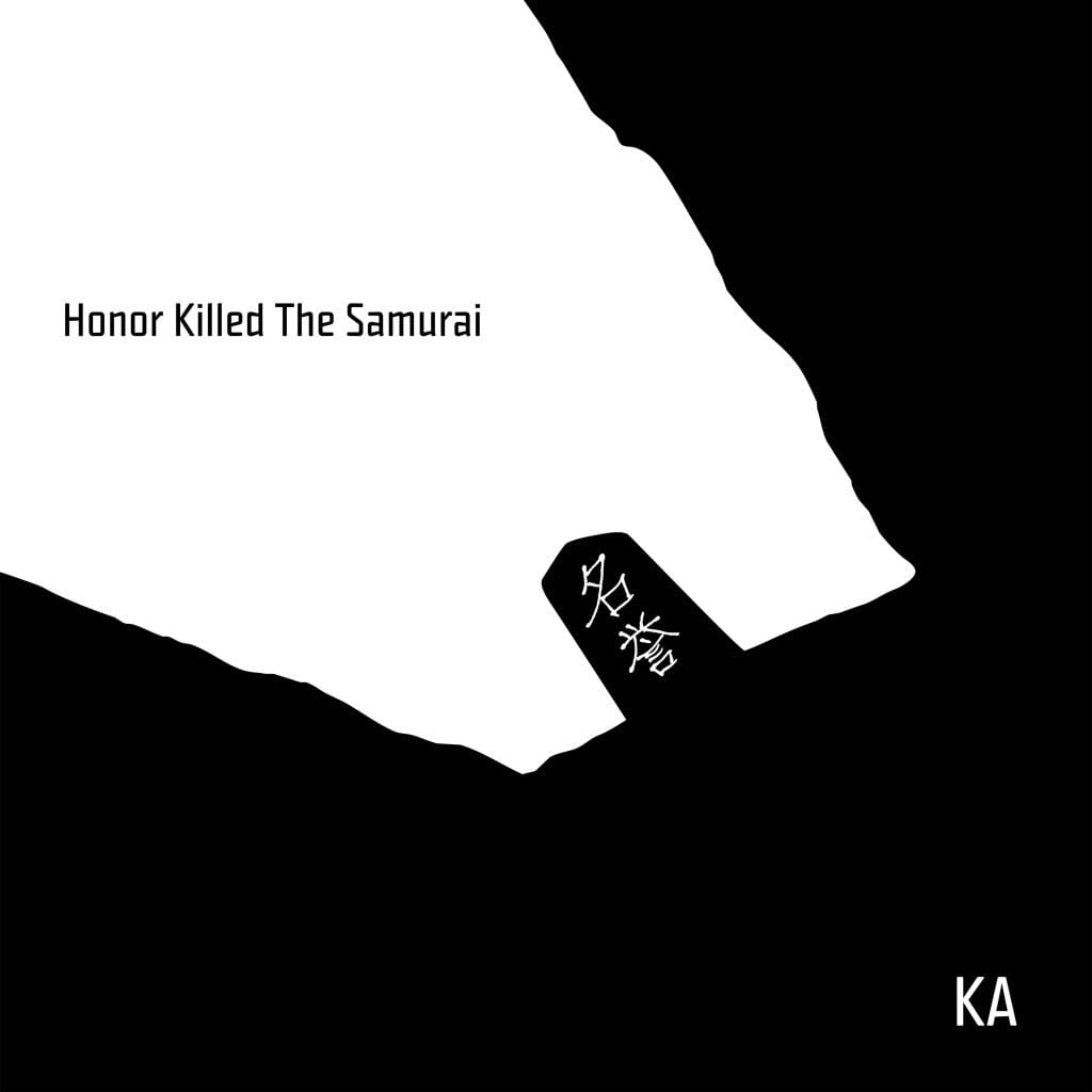 KA - Honor Killed The Samurai